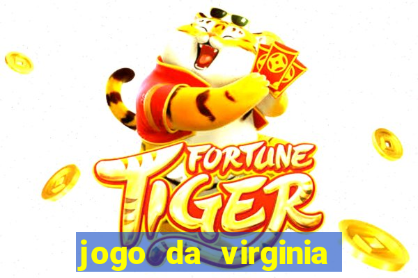 jogo da virginia que da dinheiro